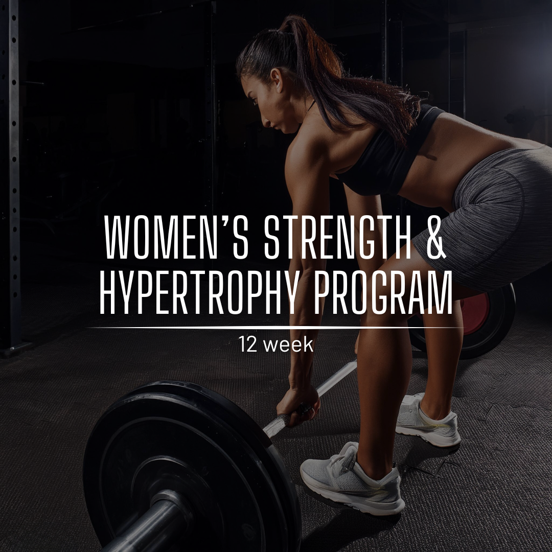 12 Week Women's Strength & Hypertrophy Training Program